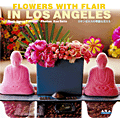 FLOWERS WITH FLAIRS WITH LOS ANGELS